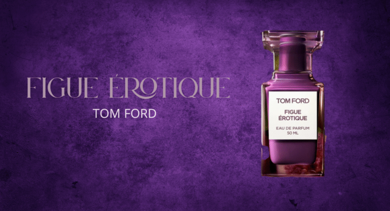 Figue Érotique by Tom Ford: A Dark, Sensual Fig Fantasy